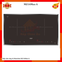 Bếp cảm ứng từ Munchen M216Max-A